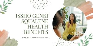 Issho Genki Squalene Health Benefits
